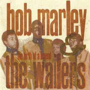 Bob Marley & The Wailers - The Birth Of A Legend (1963-66) album cover