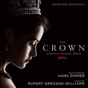 Rupert Gregson-Williams - The Crown: Season One (Soundtrack from the Netflix Original Series) album cover