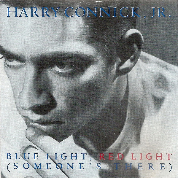 Harry Connick, Jr. - Blue Light, Red Light (Someone's There) | Releases |