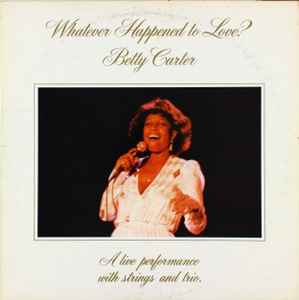 Betty Carter - Whatever Happened To Love? album cover