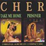 Cher – Take Me Home / Prisoner (1993, CD) - Discogs