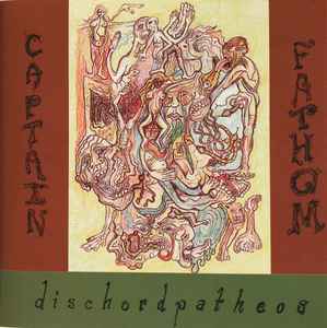 Captain Fathom - Dischordpatheos: Kelp Knots To Dreadlocks, Resonance Of Dissonance album cover