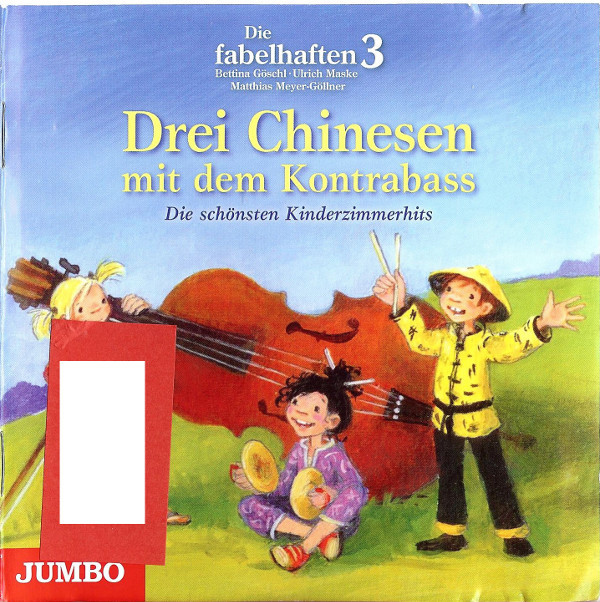descargar álbum Die Fabelhaften 3, Bettina Göschl, Ulrich Maske, Matthias MeyerGöllner - Drei Chinesen Mit Dem Kontrabass