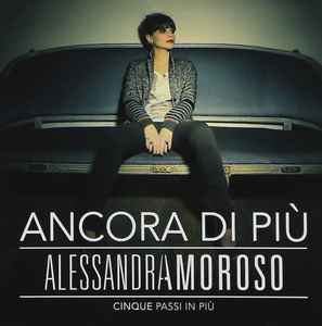Alessandra Amoroso - Ancora Di Più - Cinque Passi In Più