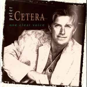Peter Cetera - One Clear Voice