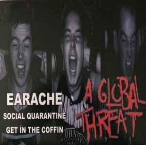 Earache / Pass The Time E.P. - A Global Threat