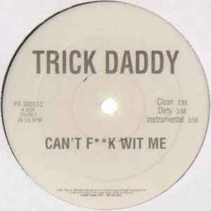 Trick Daddy - Can't F**k Wit Me album cover
