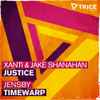 Xanti & Jake Shanahan / Jensby - Justice / Timewarp