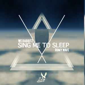 We Rabbitz Feat. Romy Wave – Sing Me To Sleep (2016, 256 kbps, File) -  Discogs