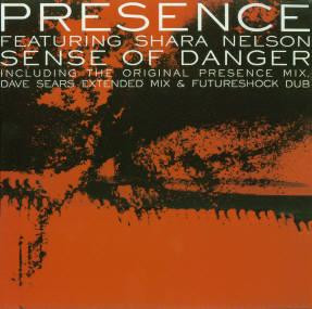 Presence Featuring Shara Nelson – Sense Of Danger (Remixes) (Part 