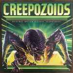 Cover of Creepozoids (Original Motion Picture Soundtrack), 2019-04-13, Vinyl