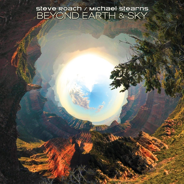 Steve Roach / Michael Stearns – Beyond Earth &amp;amp; Sky (2021, CD) - Discogs