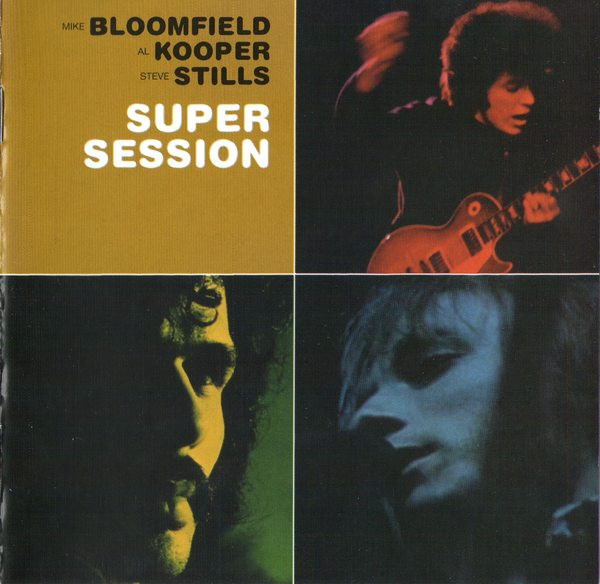 Mike Bloomfield, Al Kooper, Steve Stills – Super Session (2003, CD