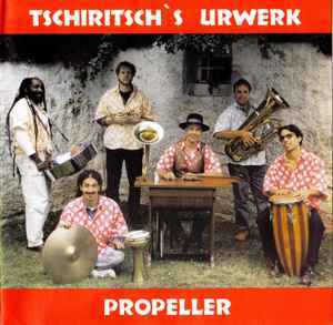 Tschiritsch's Urwerk - Propeller Album-Cover
