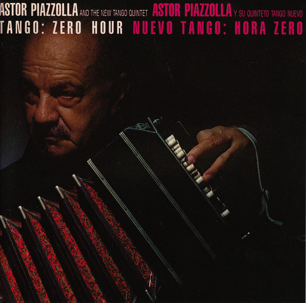 Astor Piazzolla And The New Tango Quintet – Tango: Zero Hour 