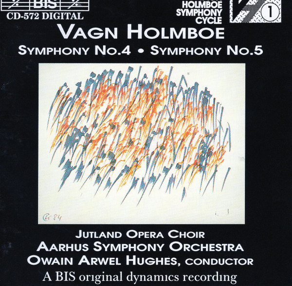 Album herunterladen Vagn Holmboe, Jutland Opera Choir, Aarhus Symphony Orchestra, Owain Arwel Hughes - Symphony No4 Symphony No5