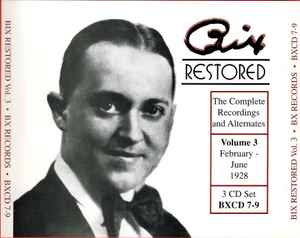 Bix Beiderbecke - Bix Restored - The Complete Recordings And Alternates, Volume 3 (February To June 1928