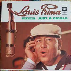Louis Prima – The Wildest Just A Gigolo (Vinyl) - Discogs