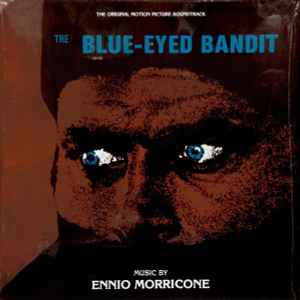 Ennio Morricone - The Blue-Eyed Bandit (The Original Motion Picture Soundtrack)