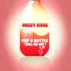 Missy Kool - Pop a Bottle (Fill Me Up)