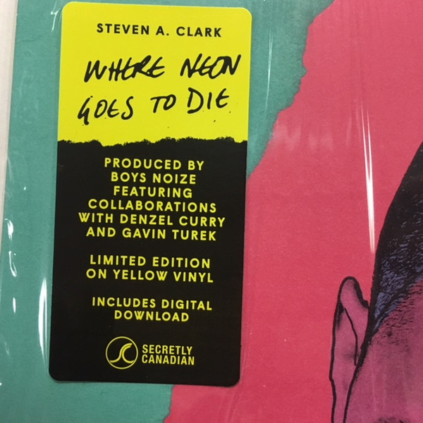 Steven A. Clark - Where Neon Goes To Die | Secretly Canadian (SC361 LPC1) - 2