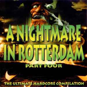 Various - A Nightmare In Rotterdam Part Four (The Ultimate Hardcore Compilation)