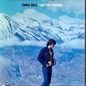 Chris Bell - I Am The Cosmos