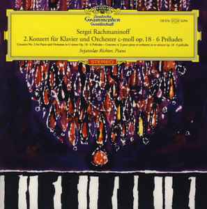 Sergei Vasilyevich Rachmaninoff - 2. Konzert Für Klavier Und Orchester C-Moll Op. 18 • 6 Préludes