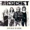 Ricochet (24) - Double B Side.