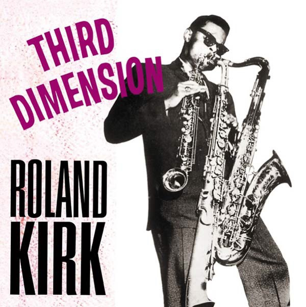 descargar álbum Roland Kirk - Third Dimension