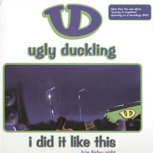 Ugly Duckling – I Did It Like This / Friday Night (2000, Vinyl