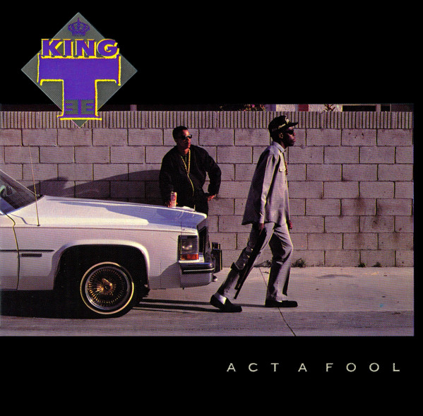 King Tee – Act A Fool (1988, Vinyl) - Discogs