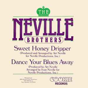 Sweet Honey Dripper / Dance Your Blues Away - The Neville Brothers
