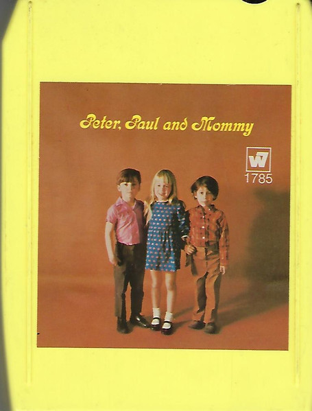 Peter, Paul & Mary – Peter, Paul And Mommy (1969, 8-Track 