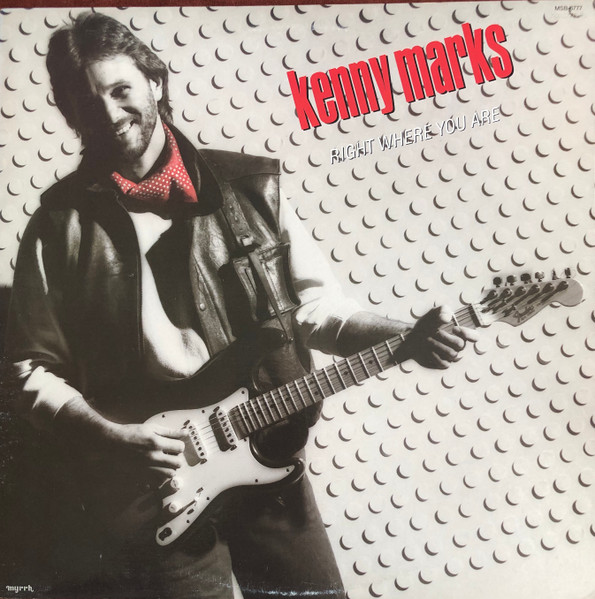 Kenny Marks – Right Where You Are (1984, Vinyl) - Discogs