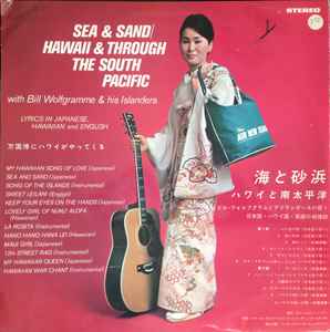 Bill Wolfgramm With His Islanders - Sea & Sand/ Hawaii & Through The South Pacific album cover