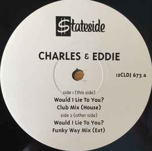 Charles & Eddie – Would I Lie To You? (1992, Vinyl) - Discogs