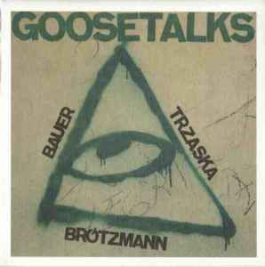 Peter Brötzmann - Goosetalks