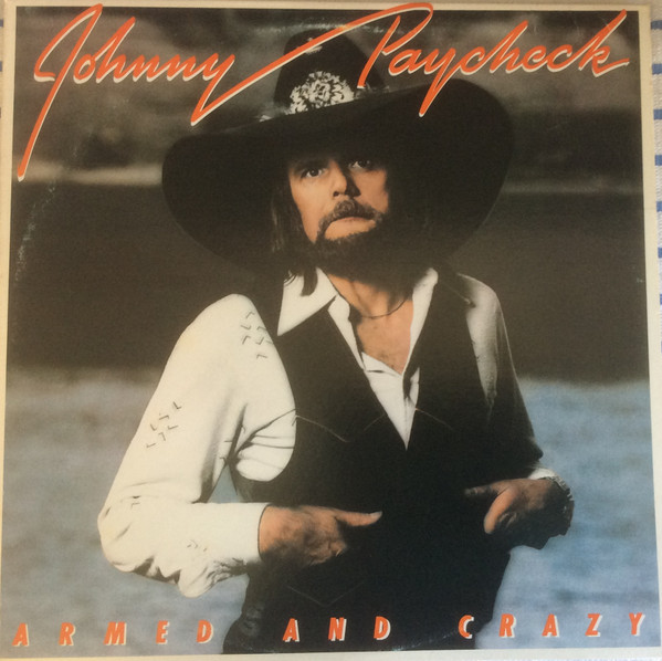 Johnny Paycheck – Armed And Crazy (1978, Vinyl) - Discogs