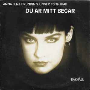 Anna-Lena Brundin - Du Är Mitt Begär - Anna Lena Brundin Sjunger Edith Piaf album cover