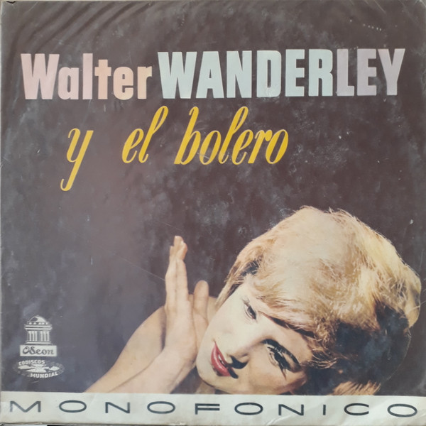 Walter Wanderley – Walter Wanderley E O Bolero (1962, Vinyl) - Discogs