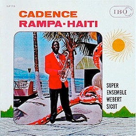 ladda ner album Super Ensemble Webert Sicot - Cadence Rampa Haiti