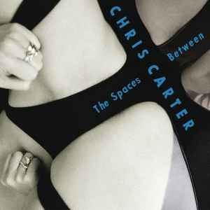 The Spaces Between - Chris Carter