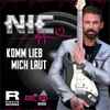 Nic (3) - Komm Lieb Mich Laut (Nur So! Remix)