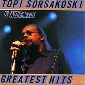 Topi Sorsakoski & Agents - Greatest Hits album cover