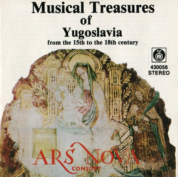 Ars Nova Consort – Musical Treasures Of Yugoslavia From The 15th