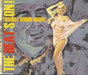 Trouble Bound Gospel - The Heat's On! album cover