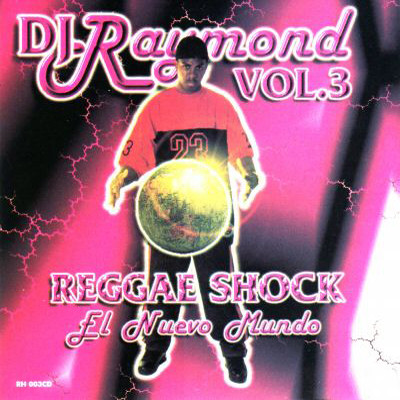 Album herunterladen DJ Raymond - Vol 3 Reggae Shock El Nuevo Mundo