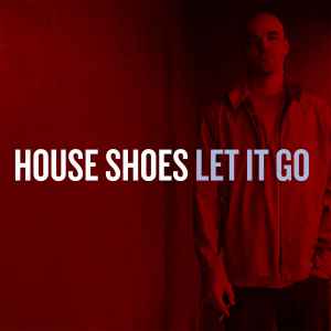House Shoes - Let It Go album cover