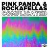 Pink Panda & Rockafellas (3) - Complicated